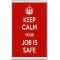 Keep Calm Your Job is Safe - Jumbo Fridge Magnet