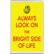 Always Look on the Bright Side of Life - Jumbo Fridge Magnet