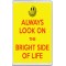 Always Look on the Bright Side of Life - Jumbo Fridge Magnet