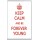 Keep Calm and be Forever Young - Jumbo Fridge Magnet