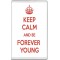 Keep Calm and be Forever Young - Jumbo Fridge Magnet
