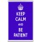 Keep Calm and Be Patient - Jumbo Fridge Magnet