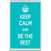 Keep Calm and Be the Best - Jumbo Fridge Magnet