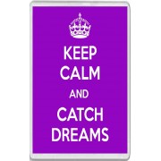 Keep Calm and Catch Dreams - Jumbo Fridge Magnet