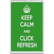Keep Calm and Click Refresh - Jumbo Fridge Magnet