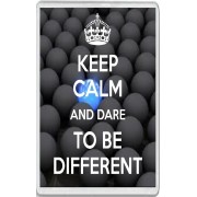 Keep Calm and Dare to be Different - Jumbo Fridge Magnet