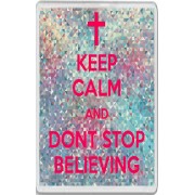 Keep Calm and Don't Stop Believing - Jumbo Fridge Magnet