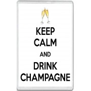 Keep Calm and Drink Champagne - Jumbo Fridge Magnet