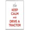 Keep Calm and Drive a Tractor - Jumbo Fridge Magnet