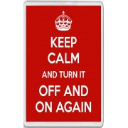 Keep Calm and Turn it Off and On Again - Jumbo Fridge Magnet