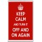 Keep Calm and Turn it Off and On Again - Jumbo Fridge Magnet