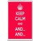 Keep Calm and And... And... - Jumbo Fridge Magnet