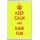 Keep Calm and Have Fun - Jumbo Fridge Magnet