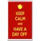 Keep Calm and Have a Day Off - Jumbo Fridge Magnet