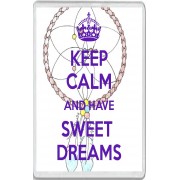 Keep Calm and Have Sweet Dreams - Jumbo Fridge Magnet