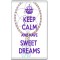 Keep Calm and Have Sweet Dreams - Jumbo Fridge Magnet