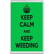 Keep Calm and Keep Weeding - Jumbo Fridge Magnet