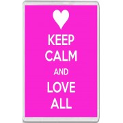 Keep Calm and Love All - Jumbo Fridge Magnet