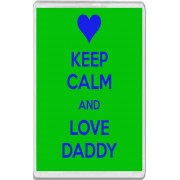 Keep Calm and Love Daddy - Jumbo Fridge Magnet