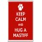 Keep Calm and Hug a Mastiff - Jumbo Fridge Magnet