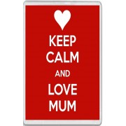 Keep Calm and Love Mum - Jumbo Fridge Magnet