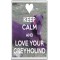 Keep Calm and Love Your Greyhound - Jumbo Fridge Magnet