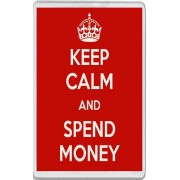 Keep Calm and Spend Money - Jumbo Fridge Magnet