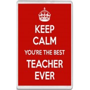 Keep Calm You're the Best Teacher Ever - Jumbo Fridge Magnet