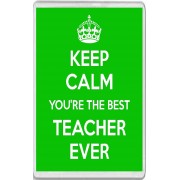 Keep Calm You're the Best Teacher Ever - Jumbo Fridge Magnet