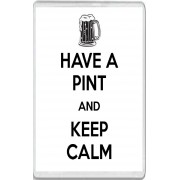 Have a Pint and Keep Calm - Jumbo Fridge Magnet