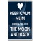 Keep Calm Mum Loves You to the Moon and Back - Jumbo Fridge Magnet