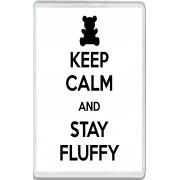 Keep Calm and Stay Fluffy - Jumbo Fridge Magnet