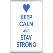 Keep Calm and Stay Strong - Jumbo Fridge Magnet
