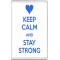 Keep Calm and Stay Strong - Jumbo Fridge Magnet