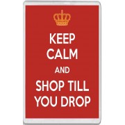 Keep Calm and Shop Till You Drop - Jumbo Fridge Magnet