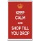 Keep Calm and Shop Till You Drop - Jumbo Fridge Magnet