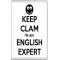 Keep Clam I'm an English Expert - Jumbo Fridge Magnet