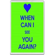 When Can I See you Again? - Jumbo Fridge Magnet