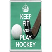 Keep Fit and Play Hockey - Jumbo Fridge Magnet