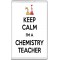 Keep Calm I'm a Chemistry Teacher - Jumbo Fridge Magnet
