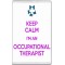 Keep Calm I'm an Occupational Therapist - Jumbo Fridge Magnet