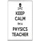 Keep Calm I'm a Physics Teacher - Jumbo Fridge Magnet