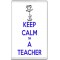 Keep Calm I'm a Teacher - Jumbo Fridge Magnet