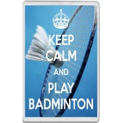 Keep Calm and Play Badminton - Jumbo Fridge Magnet