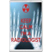 Keep Calm I'm a Radiologist - Jumbo Fridge Magnet