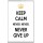 Keep Calm Never, Never, Never Give Up - Jumbo Fridge Magnet