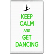 Keep Calm and Get Dancing - Jumbo Fridge Magnet