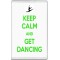 Keep Calm and Get Dancing - Jumbo Fridge Magnet