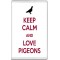 Keep Calm and Love Pigeons - Jumbo Fridge Magnet