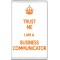 Trust me I am a Business Communicator - Jumbo Fridge Magnet